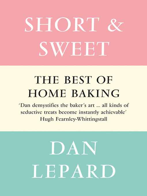Title details for Short and Sweet by Dan Lepard - Available